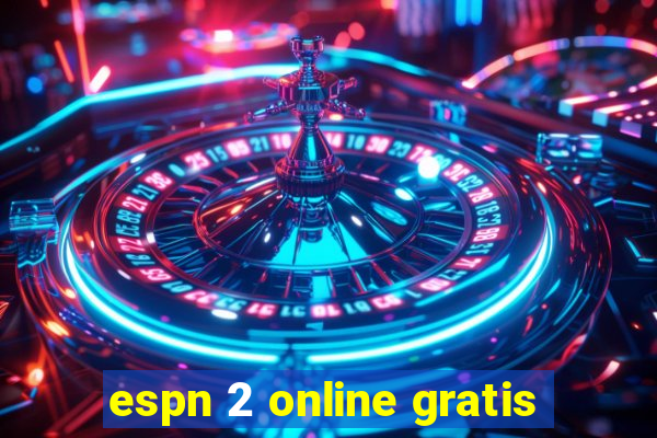 espn 2 online gratis