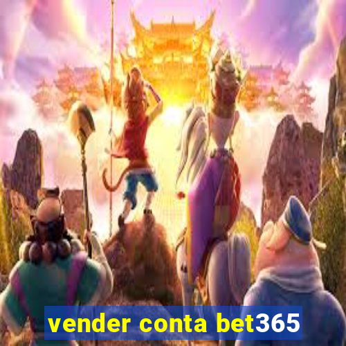 vender conta bet365